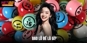Bao Lô Đề Là Gì? Net88 Hướng Dẫn Cách Đánh Đâu Trúng Đó